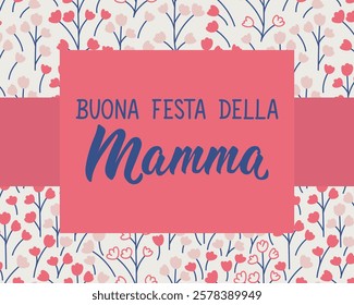 Translation from Italian: Happy Mother's Day. Greeting card with hand drawn lettering. Buona festa della mamma