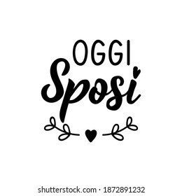 Translation from Italian: Just married. Lettering. Ink illustration. Modern brush calligraphy Isolated on white background
