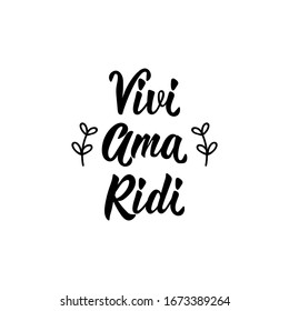 Translation from Italian: Live, love, laugh. Lettering. Ink illustration. Modern brush calligraphy Isolated on white background