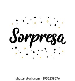 Translation from Italian: Surprise. Vector illustration. Lettering. Ink illustration. Sorpresa