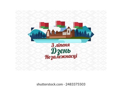 Translation: July 3, Belarus Independence day  vector illustration. Suitable for greeting card, poster and banner