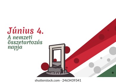 Translation: June 4, National Unity Day of Hungary. vector illustration. Suitable for greeting card, poster and banner