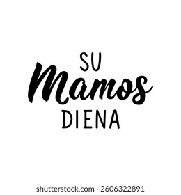 Translation from Lithuanian: Happy Mother's Day. Mother's Day card. Perfect design for greeting cards, posters and social media. Lithuanian Lettering.