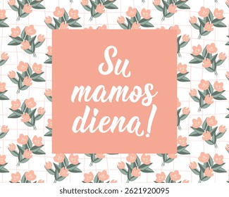Translation from Lithuanian: Happy Mother's Day. Mother's Day card. Perfect design for greeting cards, posters and social media. Lithuanian Lettering.