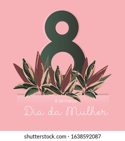 translation: March,8 Women's day in Portuguese language. Vector background with number eight and foliage.