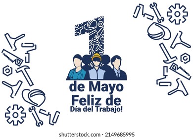 Translation: May 1, Happy Labor or Labour day (mayday). feliz dia del trabajado vector Illustration. Suitable for greeting card, poster and banner. 