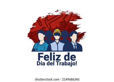 Translation: May 1, Happy Labor or Labour day (mayday). feliz dia del trabajado vector Illustration. Suitable for greeting card, poster and banner. 