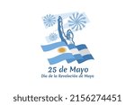 Translation: May 25, May Revolution Day. Día de la Revolución de Mayo. May Revolution of Argentina vector illustration. Suitable for greeting card, poster and banner 