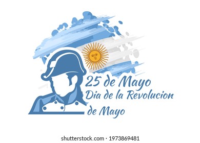 Translation: May 25, May Revolution Day. Día de la Revolución de Mayo. May Revolution of Argentina vector illustration. Suitable for greeting card, poster and banner 