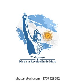 Translation: May 25, May Revolution. Día de la Revolución de Mayo. May Revolution of Argentina vector illustration. Suitable for greeting card, poster and banner 