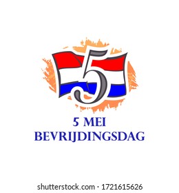 Translation: May 5, Liberation Day. Liberation Day (Bevrijdingsdag) of Netherland vector illustration. Suitable for greeting card, poster and banner.  