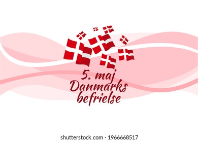 Translation: May 5, The liberation of Denmark . Liberation Day of Denmark (Danmarks befrielse) vector illustration. Suitable for greeting card, poster and banner.  