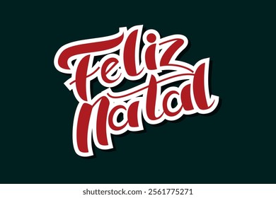 Translation: Merry Christmas. Feliz Natal vector text Calligraphic Lettering design card template. Suitable for greeting card, poster and banner.
