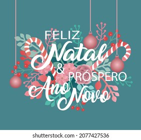 Translation: Merry Christmas and Happy New Year in Portuguese language. Christmas balls, holy berries, candy canes and leaves. Vector illustration.