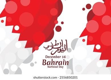 Translation: National day. December 16, Happy National day of Bahrain Vector Illustration. Suitable for greeting card, poster and banner.