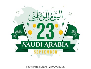 Translation: National Day of Saudi Arabia. on 23rd September with Kingdom of Saudi Arabia Flag and Cityscape in Flat Background Vector Illustration