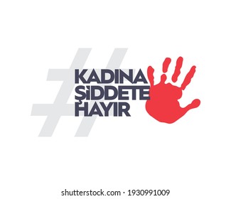 Kadına şiddete hayır. Translation: no to violence against women