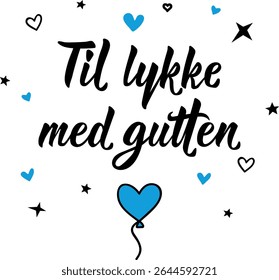 Translation from Norwegian: Congratulations with the boy. Ink illustration. Perfect design for greeting cards, posters and social media. Norwegian Lettering.