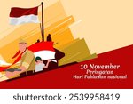 Translation: November 10, Commemoration of the Heroes Day. Happy National Heroes Day (Hari Pahlawan) vector illustration. Suitable for greeting card, poster and banner.