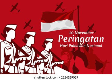 Translation: November 10, Commemoration of the Heroes Day. Happy National Heroes Day (Hari Pahlawan) vector illustration. Suitable for greeting card, poster and banner.