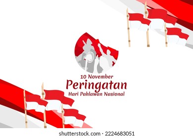 Translation: November 10, Commemoration of the Heroes Day. Happy National Heroes Day (Hari Pahlawan) vector illustration. Suitable for greeting card, poster and banner.
