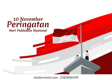 Translation: November 10, Commemoration of the Heroes Day. Happy National Heroes Day (Hari Pahlawan) vector illustration. Suitable for greeting card, poster and banner.