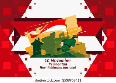 Traducción: 10 de noviembre, Conmemoración del Día de los Héroes. Feliz Día Nacional de los Héroes (Hari Pahlawan) Ilustración vectorial. Conveniente para la tarjeta de felicitación, el cartel y el Anuncio.