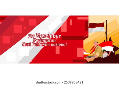 Translation: November 10, Commemoration of the Heroes Day. Happy National Heroes Day (Hari Pahlawan) vector illustration. Suitable for greeting card, poster and banner.