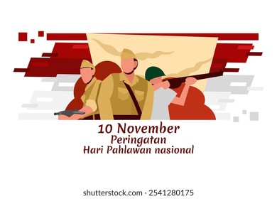 Translation: November 10, Commemoration of the Heroes Day. Happy National Heroes Day (Hari Pahlawan) vector illustration. Suitable for greeting card, poster and banner.