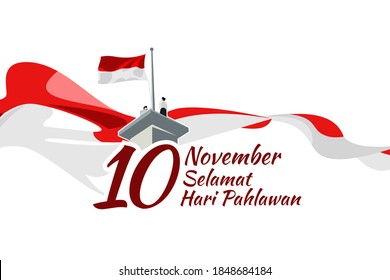 Translation: November 10, Heroes Day. Happy National Heroes Day (Hari Pahlawan) vector illustration. Suitable for greeting card, poster and banner.