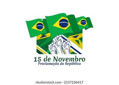 Translation: November 15, Proclamation of the Republic. Public holiday in Brazil vector illustration. Suitable for greeting card, poster and banner.