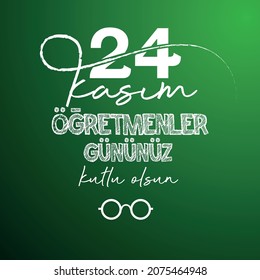 Translation: November 24, Happy Teacher's Day.
24 Kasım Öğretmenler Günü Kutlu Olsun