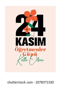 translation: November 24, Happy Teacher's Day
24 Kasım Öğretmenler Günü Kutlu Olsun.