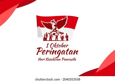 Translation: October 1, Commemoration of the Pancasila Sanctity Day (Hari Kesaktian Pancasila) vector illustration. Suitable for greeting card, poster and banner. 