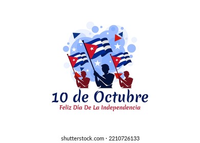 Translation: October 10, Happy Independence Day. Happy Independence Day of Cuba Vector illustration. Suitable for greeting card, poster and banner.
