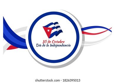 Translation: October 10, Independence Day. Happy Independence Day of Cuba Vector illustration. Suitable for greeting card, poster and banner.