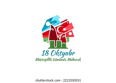 Translation: October 18, National Independence Day. Happy Azerbaijan Independence day vector illustration. Suitable for greeting card, poster and banner. 