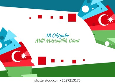 Translation: October 18, National Independence Day. Happy Azerbaijan Independence day vector illustration. Suitable for greeting card, poster and banner. 