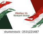 Translation: October 23, National Day. National holiday in Hungary - Revolution of 1956 remembrance vector illustration.  Suitable for greeting card, poster and banner.