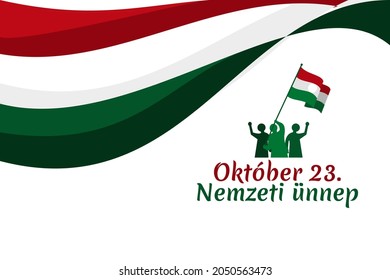 Translation: October 23, National Day. National holiday in Hungary - Revolution of 1956 remembrance vector illustration.  Suitable for greeting card, poster and banner.