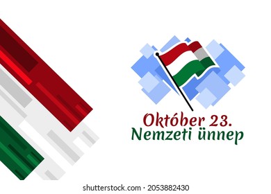 Translation: October 23, National Day. National holiday in Hungary - Revolution of 1956 remembrance vector illustration.  Suitable for greeting card, poster and banner.