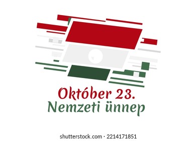 Translation: October 23, National Day. National holiday in Hungary - Revolution of 1956 remembrance vector illustration.  Suitable for greeting card, poster and banner.