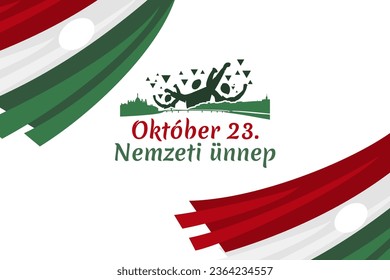 Translation: October 23, National Day. National holiday in Hungary - Revolution of 1956 remembrance vector illustration.  Suitable for greeting card, poster and banner.