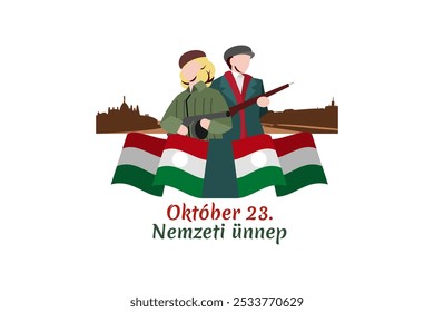 Translation: October 23, National Day. National holiday in Hungary - Revolution of 1956 remembrance vector illustration.  Suitable for greeting card, poster and banner.