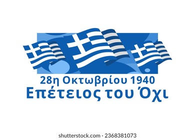 Traducción: 28 de octubre de 1940, Aniversario del NO. Feliz Día de Ohi o ilustración vectorial del Día de Oxi. Fiestas públicas en Grecia. Adecuado para tarjetas de felicitación, afiches y banner.