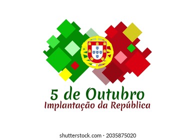 Translation: October 5, Implementation of the Republic. Happy Republic day of Portugal vector illustration. Suitable for greeting card, poster and banner.