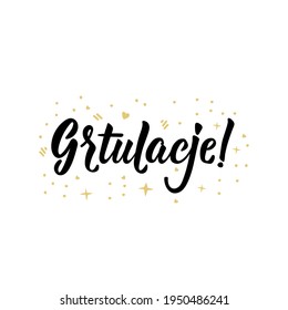 Translation from Polish: Congratulations. Modern vector brush calligraphy. Ink illustration. Perfect design for greeting cards, posters, t-shirts, banners.