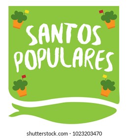 Translation: Popular saints Party. Invite for Santos Populares Traditional Portugal festivities in Lisbon. Manjerico flower plant decoration with flags and sardine fish