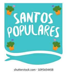 Translation: Popular saints Party. Invite for Santos Populares Traditional Portugal festivities in Lisbon. Manjerico flower plant decoration with flags and sardine fish. Blue version with manjerico