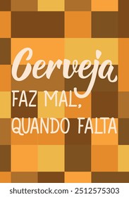 Translation from Portuguese - Beer is bad, when it's missing. Greeting card with hand drawn lettering.